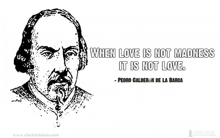 pedro calderon dela barca love quotes